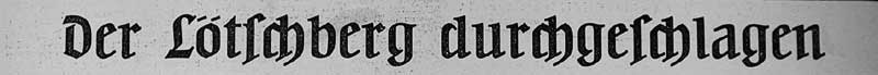 Headline "Der Bund" 31.03.1911: "Der Lötschberg durchschlagen"
